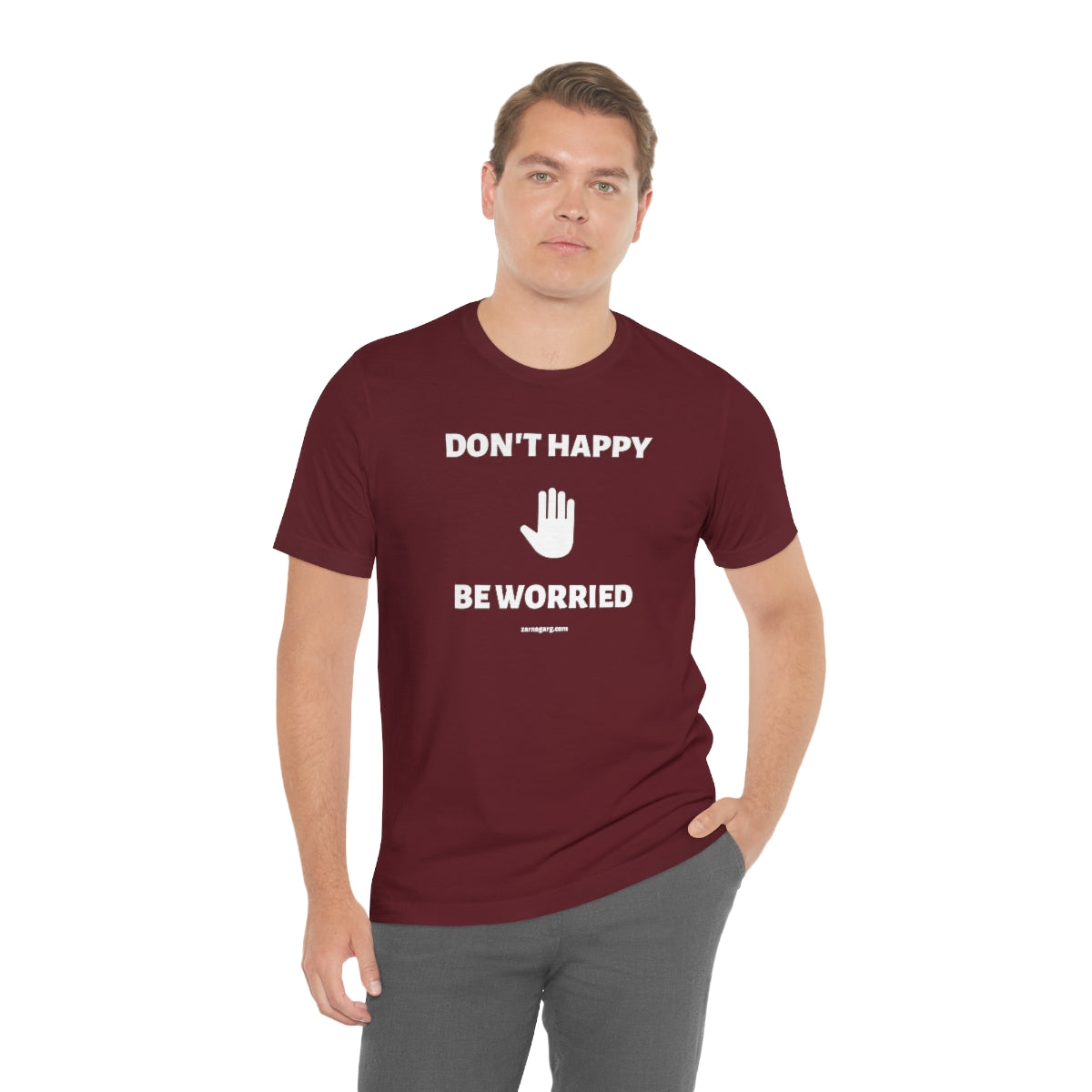 Don't Happy, Be Worried Tee