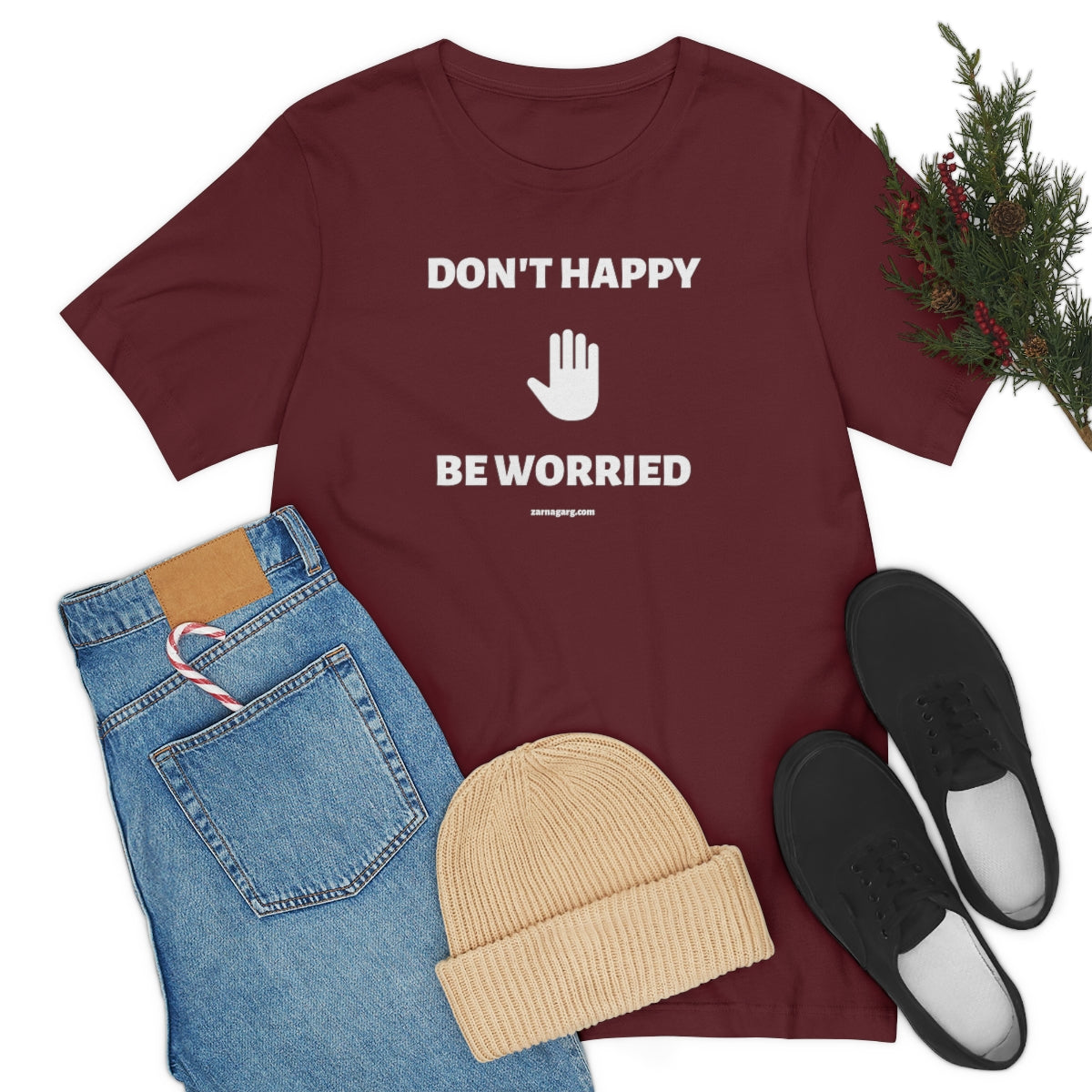 Don't Happy, Be Worried Tee