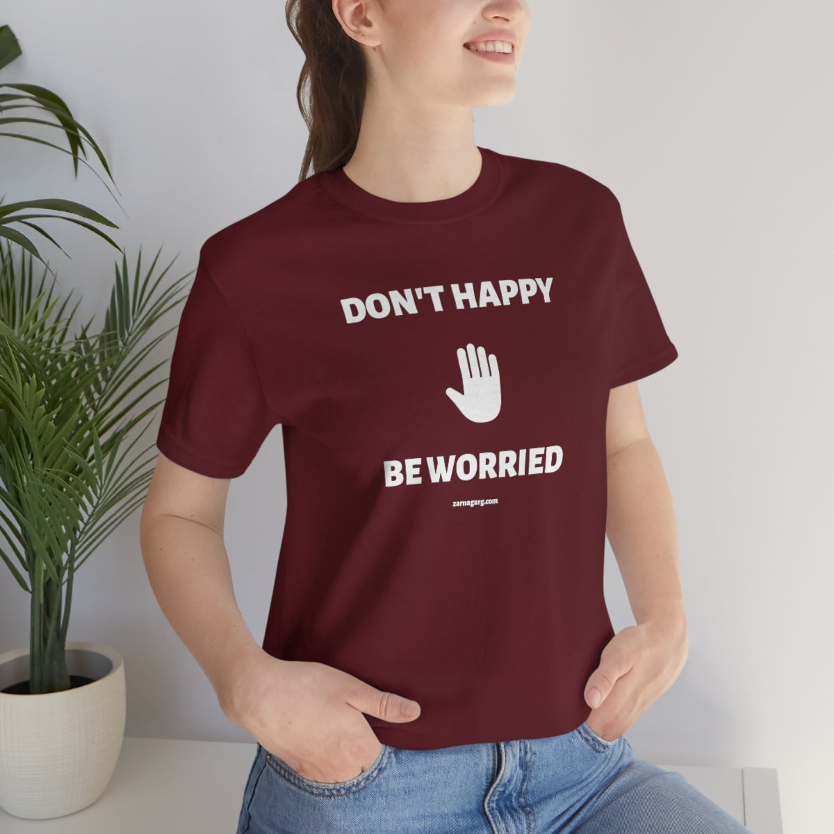 Don't Happy, Be Worried Tee