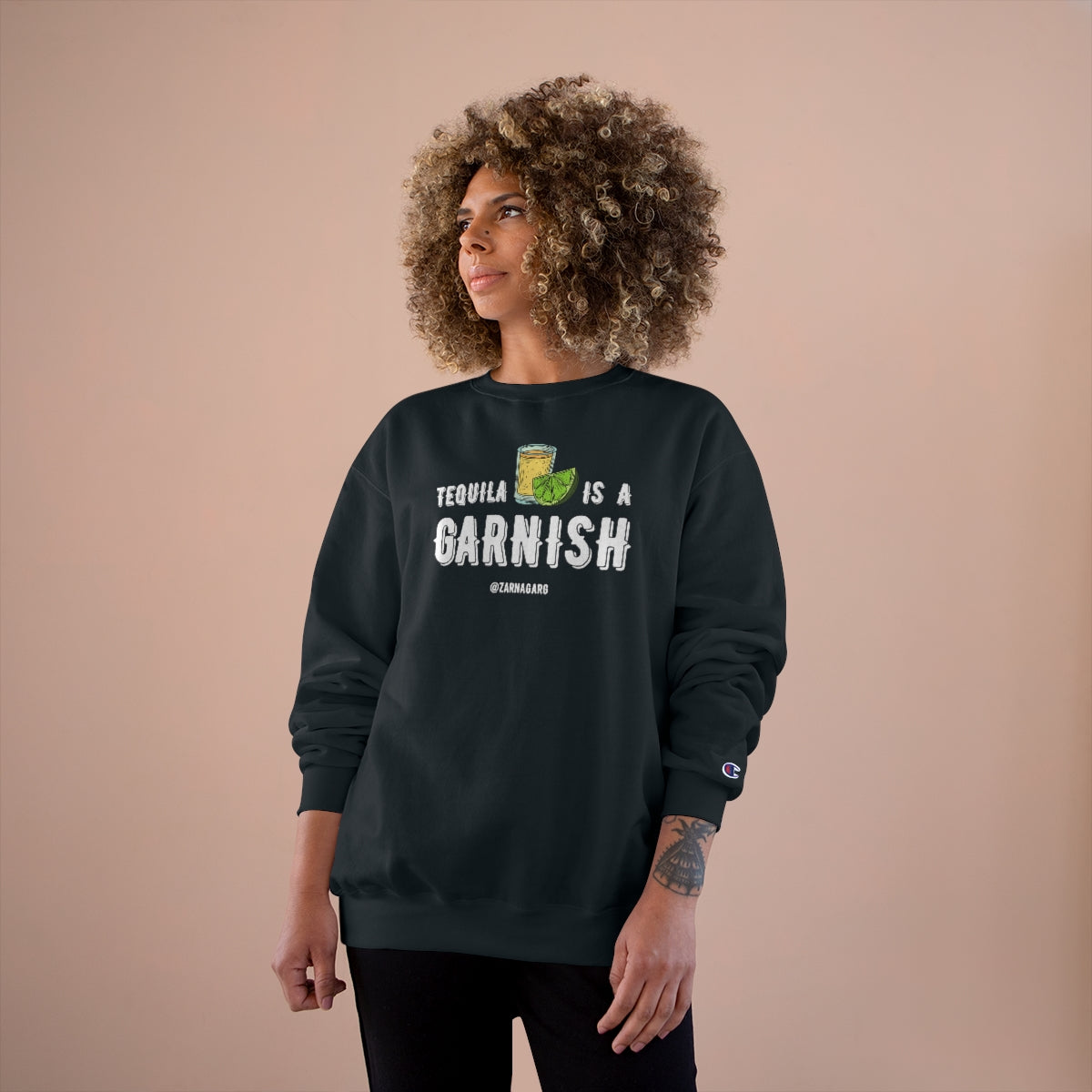 Tequila is a Garnish Sweatshirt
