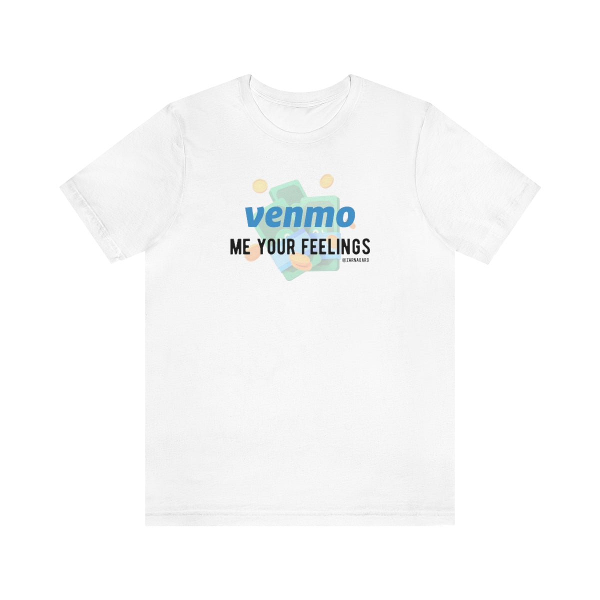 Venmo Me Your Feelings Tee