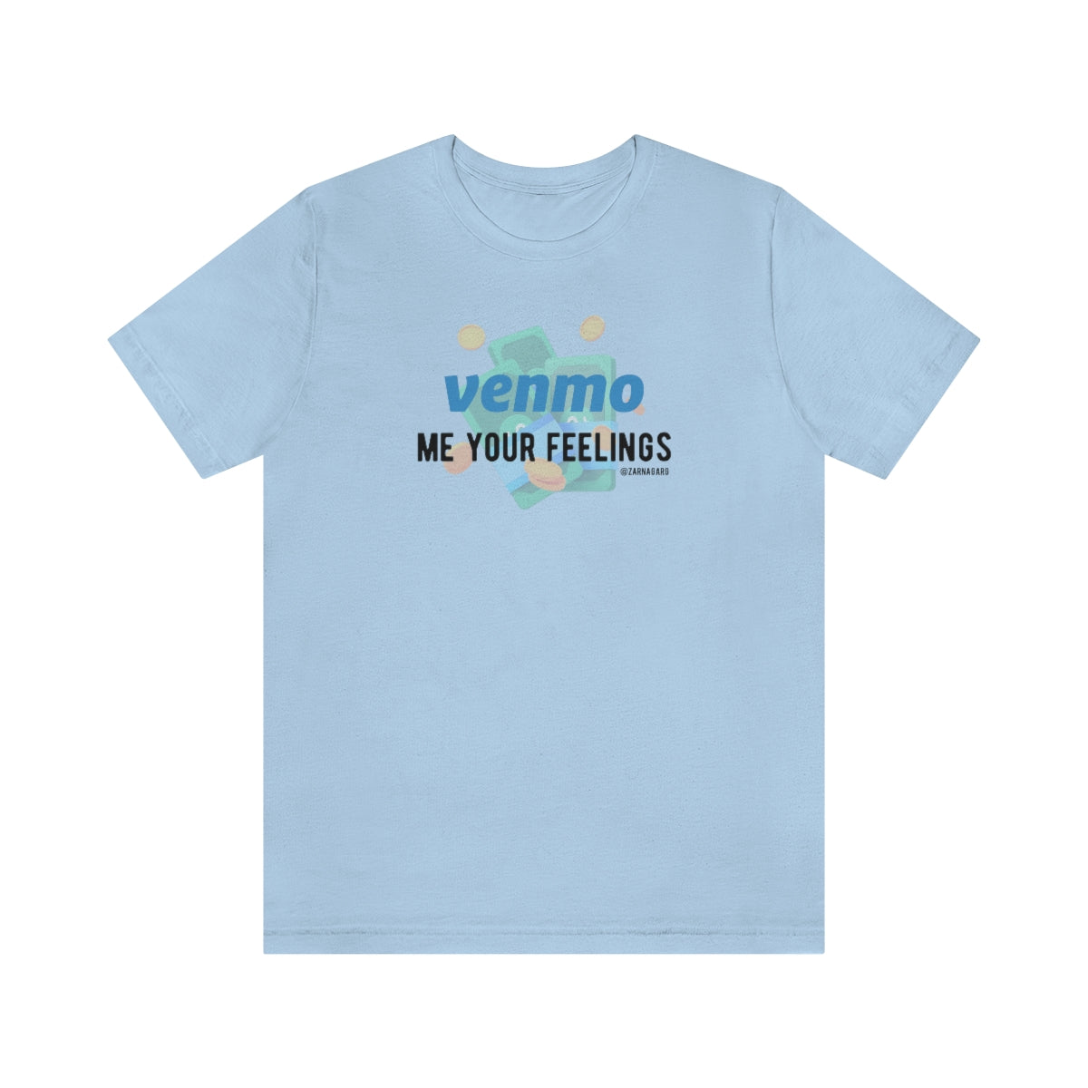 Venmo Me Your Feelings Tee