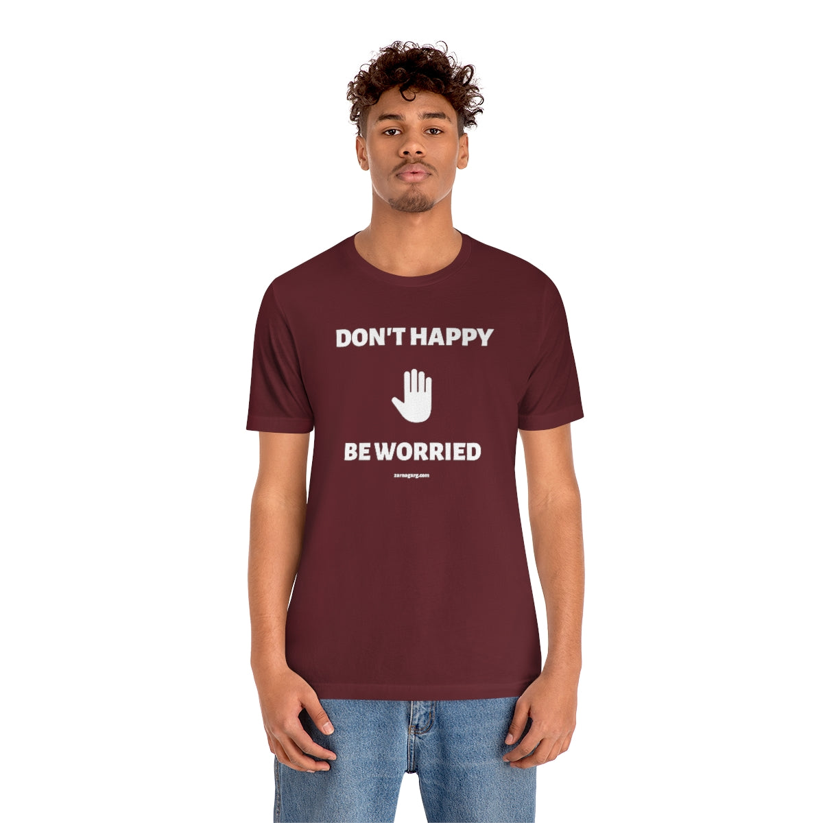 Don't Happy, Be Worried Tee